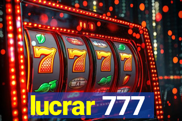 lucrar 777